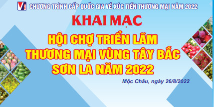 Mời tham gia Hội chợ triển lãm thương mại vùng Tây Bắc - Sơn La năm 2022